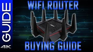Wifi Router Buying Guide 2017 - Wireless Router Buyer's Guide for Better Wireless Access