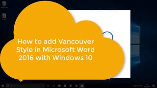 Video How to add Vancouver style in Microsoft Word 2016 using Windows 10 [Updated] download MP3, 3GP, MP4, WEBM, AVI, FLV Agustus 2018
