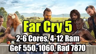 Far Cry 5 на слабом ПК (2-6 Cores, 4-12 Ram, GeForce 550Ti, 1060, Radeon HD 7870)