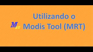 Utilizando o Modis Tool (MRT)